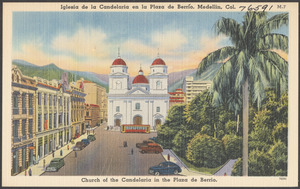 Iglesia de la Candelaria en la Plaza de Berrío, Medellin, Col.