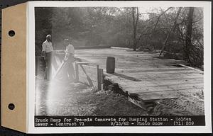 Contract No. 71, WPA Sewer Construction, Holden, truck ramp for pre-mix concrete for pumping station, Holden Sewer, Holden, Mass., Sep. 15, 1942