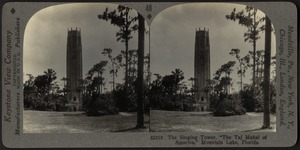 The singing tower, at Mountain Lake, Florida