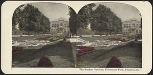 The sunken gardens, Fairmount Park, Philadelphia
