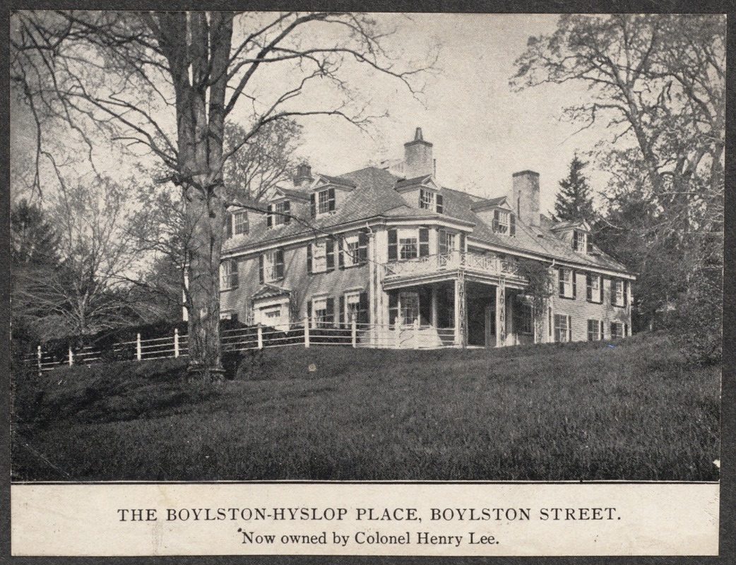 Boylston-Hyslop Place now owned by Colonel Henry Lee