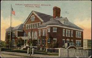 Samuel Longfellow School, William St., Fall River, Mass.