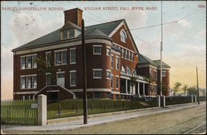 Samuel Longfellow School, William Street, Fall River, Mass.