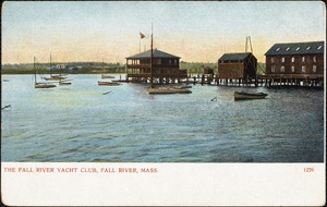 The Fall River Yacht Club, Fall River, Mass.