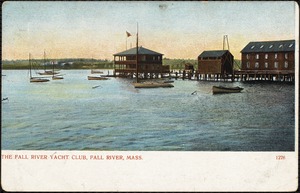 The Fall River Yacht Club, Fall River, Mass.