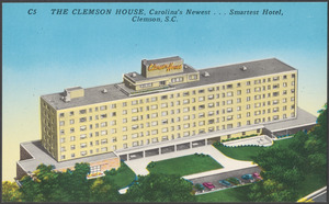 The Clemson House, Carolina's newest... smartest hotel, Clemson, S.C.