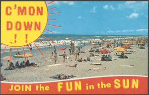 C'mon down!! Join the fun in the sun