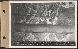 Contract No. 20, Coldbrook-Swift Tunnel, Barre, Hardwick, Greenwich, geologic formation at Sta. 1250+10, east heading of Shaft 12, Quabbin Aqueduct, Hardwick, Mass., Apr. 21, 1933