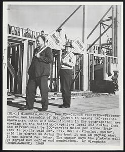 Church Picketed-- Pickets patrol new Assembly of God Church in nearby LaCrescenta where both union and non-union men in the congregation are working on the building. Carpenters local 563 claims that the workmen must be 100-percent union men since their work is partly paid for. Rev. Paul A. Fleming, pastor, said the church is doing the best it can in paying what it can afford for labor. The pastor says the picketing will be served hot coffee and sandwiches.