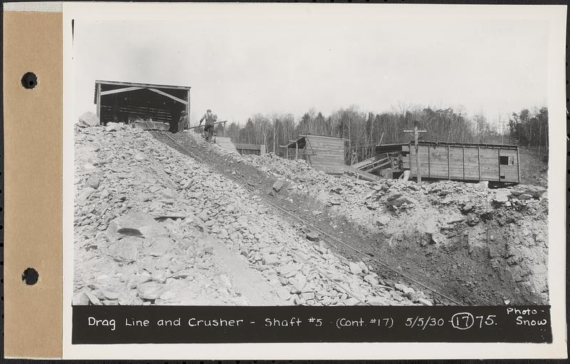 Contract No. 17, West Portion, Wachusett-Coldbrook Tunnel, Rutland, Oakham, Barre, dragline and crusher, Shaft 5, Rutland, Mass., May 5, 1930