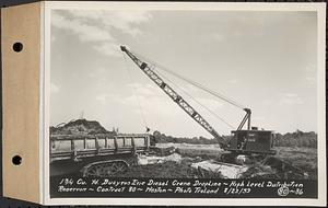 Contract No. 80, High Level Distribution Reservoir, Weston, 1 3/4 cubic yd. Bucyrus Erie diesel crane dragline, high level distribution reservoir, Weston, Mass., Aug. 23, 1939
