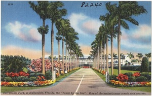 Gulfstream Park, at Hallandale, Florida, the "track by the sea." One of the nation's most scenic race courses.