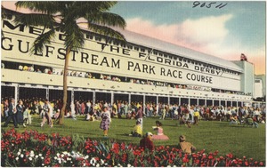 Gulfstream Park Race Course, "home of the Florida Derby" Hallandale, near Miami, Florida."