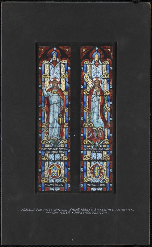 Design for aisle window, Saint Mark's Episcopal Church, Leominster, Massachusetts. If any man hear my voice, I will come into him, not my will but thine be done