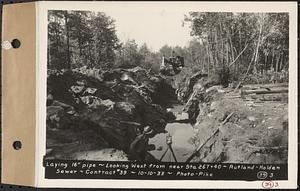 Contract No. 39, Trunk Line Sewer, Rutland, Holden, laying 16 in. pipe, looking west from near Sta. 267+40, Rutland-Holden Sewer, Holden, Mass., Oct. 10, 1933