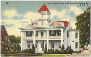 Radio Station on site of Ft. Augusta, Sunbury, Pa.