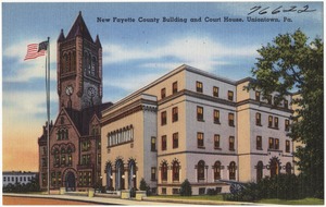 New Fayette County Building and Court House, Uniontown, Pa.
