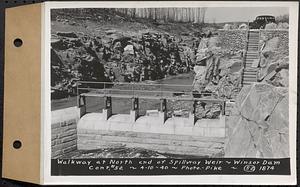 Contract No. 52, Main Dam Embankment, Quabbin Reservoir, Belchertown, Enfield, Ware, walkway at north end of spillway weir, Winsor Dam, Belchertown, Mass., Apr. 10, 1940