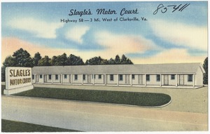Slagle's Motor Court, Highway 58 -- 3 mi. west of Clarksville, Va.