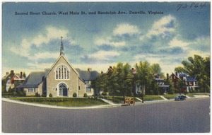 Sacred Heart Church, West Main St., and Randolph Ave., Danville, Virginia