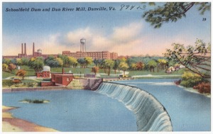 Schoolfield Dam and Dan River Mill, Danville, Va.