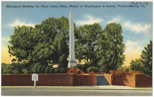 Monument marking the place where Mary, mother of Washington is buried, Fredericksburg, Va.