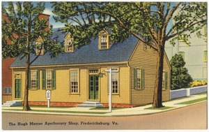 The Hugh Mercer Apothecary Shop, Fredericksburg, Va.