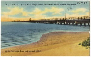 Newport News -- James River Bridge, of the James River Bridge System in Virginia, 25,271 ft. long (four and one-half miles)
