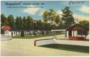 "Happyland" Tourist Haven, Inc., 5 miles north of Newport News on U.S. 168