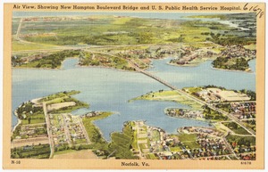 Air view, showing New Hampton Boulevard Bridge and U.S. Public Health Service Hospital, Norfolk, Va.