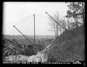 Relocation Central Massachusetts Railroad, excavating ledge, southeast of station 121+, Clinton, Mass., Apr. 6, 1903