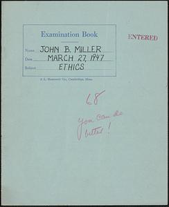 Jack Miller ethics examination book, March 27, 1947