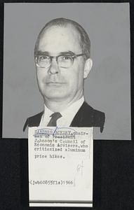 Gardner Ackley, chairman of President Johnson's Council of Economic Advisers, who criticsized aluminum price hikes.