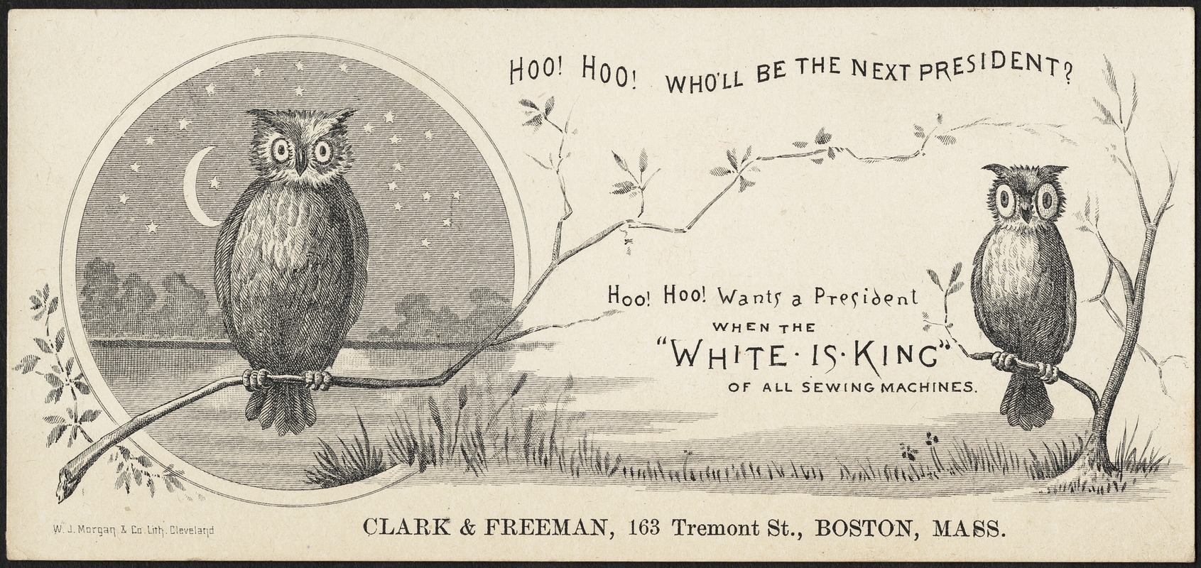 Hoo! Hoo! Who will be the next president? Hoo! Hoo! Wants a president when the "White is king" of all sewing machines.