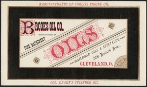 Oils - Brooks Oils Co. Fine machinery, railroad oils a specialty.  Col. Drake's Cylinder Oil.
