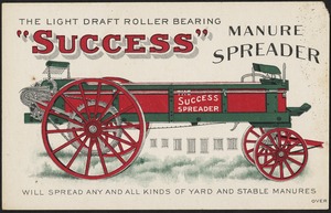 The light draft roller bearing "Success" manure spreader - will spread any and all kinds of yard and stable manures.