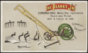 The "Planet Jr." combined drill, wheel hoe, cultivator, rake and plow. Buy 5 tools in one.