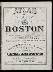 Atlas of the city of Boston, West Roxbury, Mass., volume six