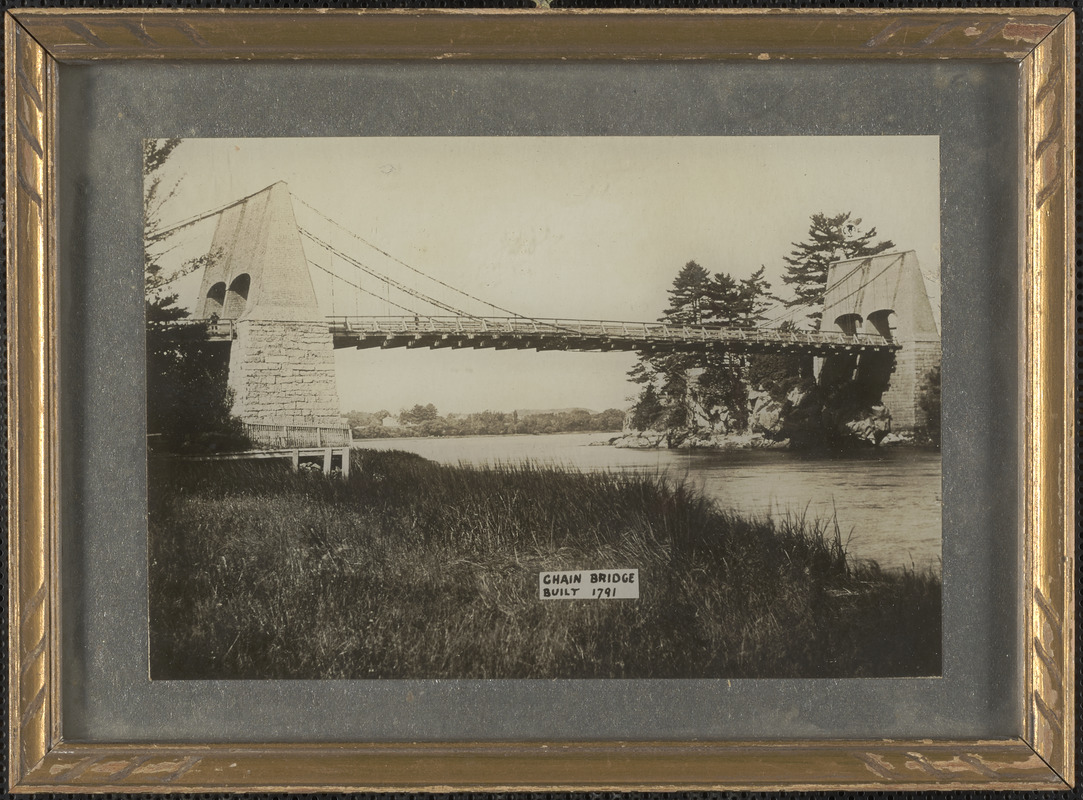 First Chain Bridge, built 1791, Newburyport, Mass.