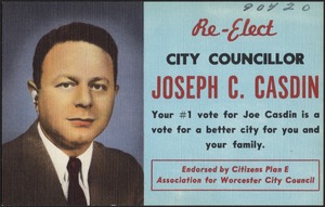 Re-elect city councillor Joseph C. Casdin. Your #1 vote for Joe Casdin is a vote for a better city for you and your family.