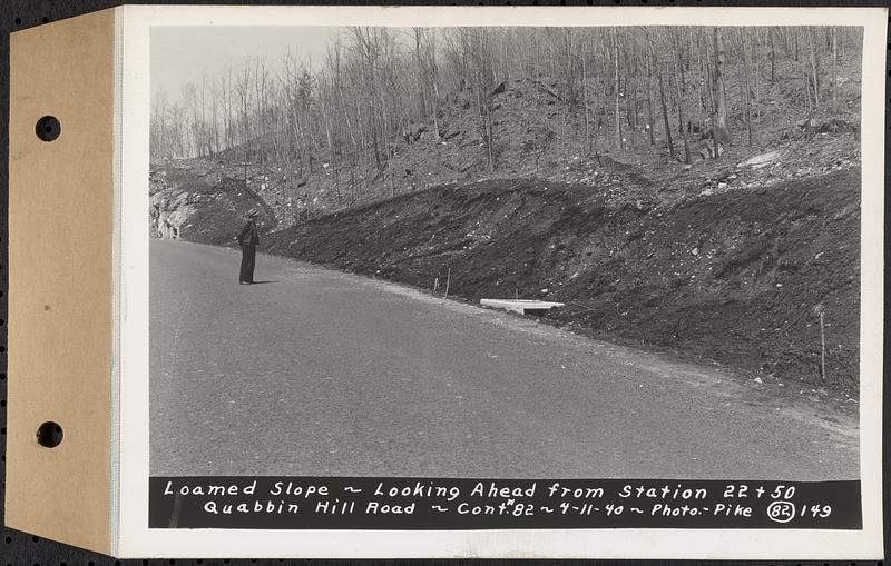 Contract No. 82, Constructing Quabbin Hill Road, Ware, loamed slope, looking ahead from Sta. 22+50, Ware, Mass., Apr. 11, 1940