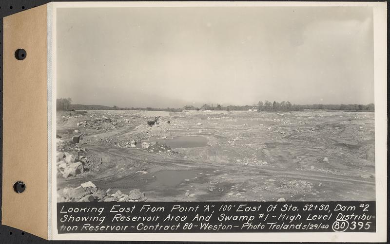 Contract No. 80, High Level Distribution Reservoir, Weston, looking east from point "A", 100 feet east of Sta. 52+50, dam 2 showing reservoir area and swamp 1, high level distribution reservoir, Weston, Mass., May 29, 1940