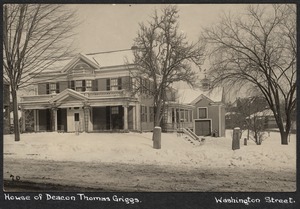 Deacon Thos. Griggs house, Washington St.