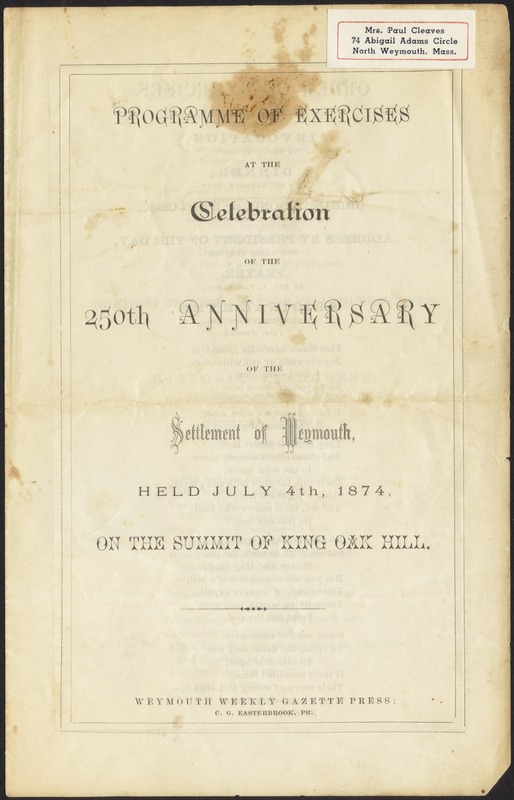 Programme of exercises at the celebration of the 250th anniversary of the settlement of Weymouth, held on July 4th, 1874, on the summit of King Oak Hill