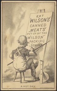 Eat Wilson's canned meats put up by the Wilson Packing Company. A hot day.