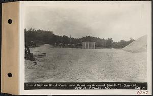 Contract No. 14, East Portion, Wachusett-Coldbrook Tunnel, West Boylston, Holden, Rutland, guard rail on shaft cover and grading around Shaft 2, Holden, Mass., Aug. 31, 1931