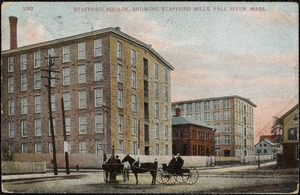 Stafford Square, showing Stafford Mills, Fall River, Mass.