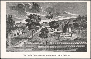The Durfee farm. On what is now South Park in Fall River.