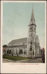 St. Mary's Pro-Cathedral, Fall River, Mass.