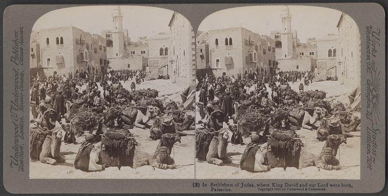 In Bethlehem of Judea, where King David and our Lord were born, Palestine